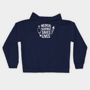 Medical Science Saves Lives Kids Hoodie
